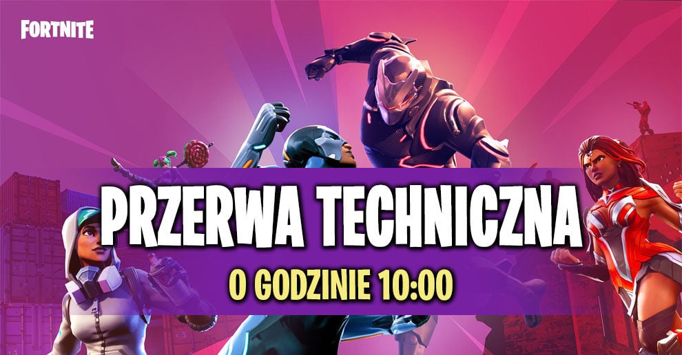 Fortnite przerwa techniczna