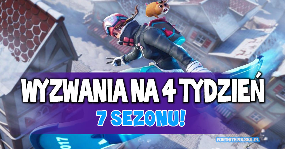 Wyzwania Na 4 Tydzien 7 Sezonu Fortnite Polska - grafika w tle epic games